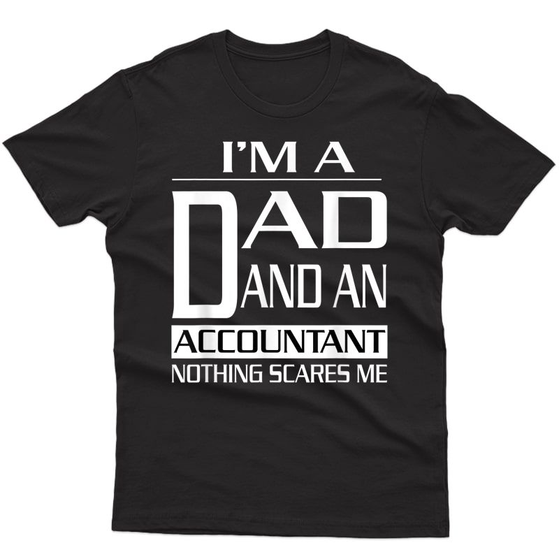 A Dad And Accountant T-shirt For Father Funny Gift T-shirt