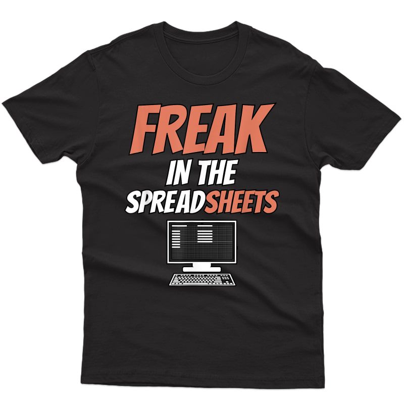 Accountant Gift Funny Spreadsheet Lovers Spreadsheet Freak T-shirt