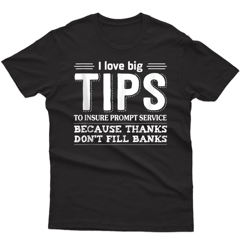 Bartender I Love Big Tips T-shirt - Funny Bartending Gift Tank Top