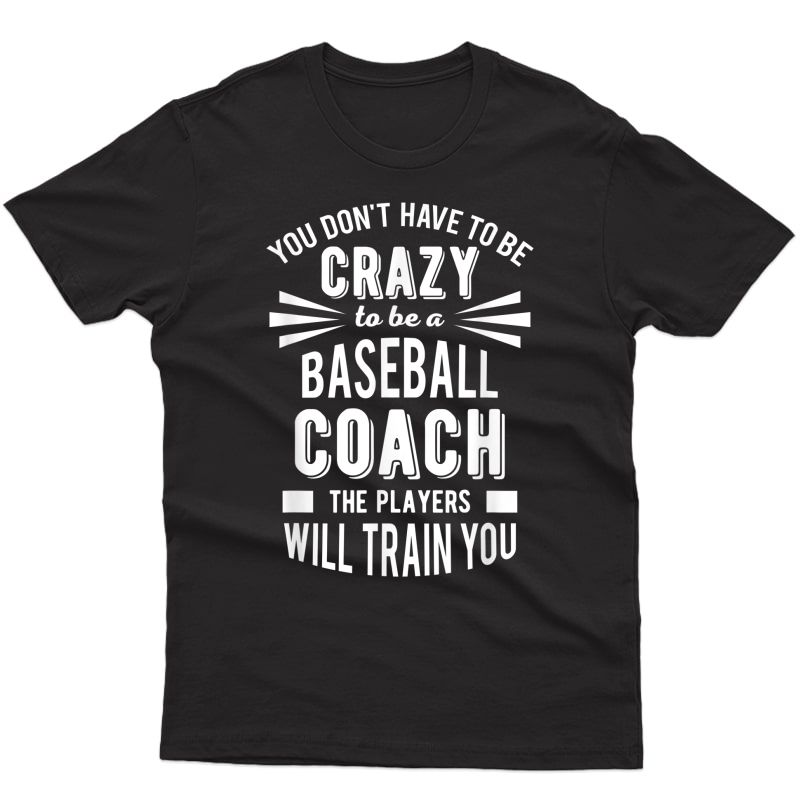Baseball Coach Shirt For Crazy Quote Appreciation Gifts