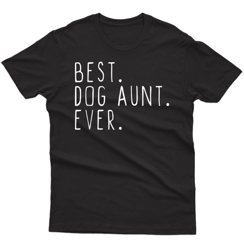 Best Dog Aunt Ever Cool Gift Mother's Day Christmas T-shirt