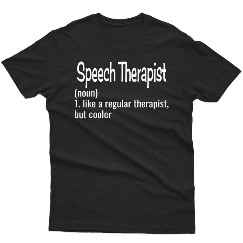 Cool Speech Therapist Job Definition Tshirt For A