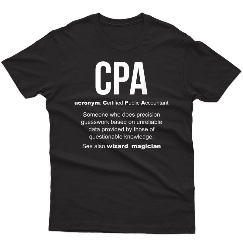 Cpa Meaning Certified Public Accountant Gifts T-shirt