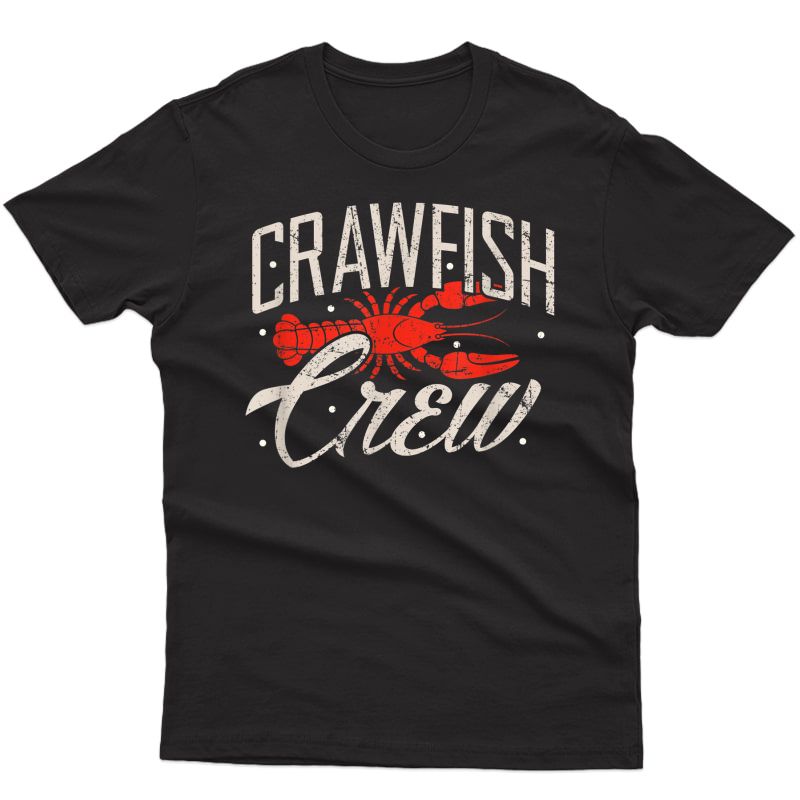 Crawfish Crew Shirt Seafood Cajun Boil Crayfish Louisiana T-shirt