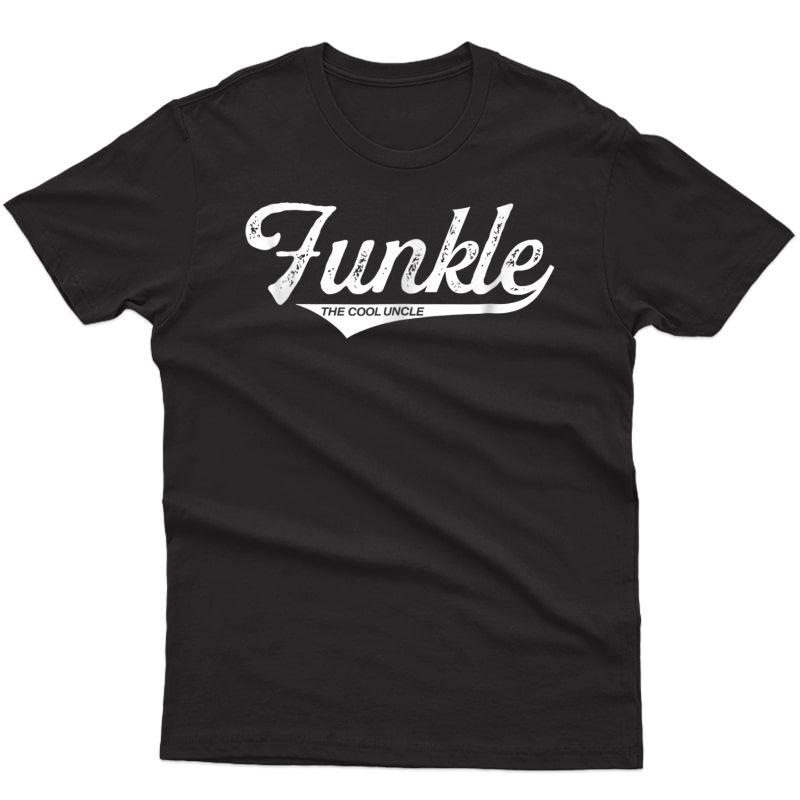 Funkle T-shirt Uncle Like A Dad But Cooler Tee Love My Uncle