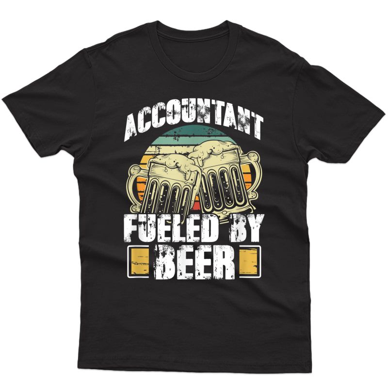 Funny Accountant Fueled By Beer Vintage Drinking Gift T-shirt