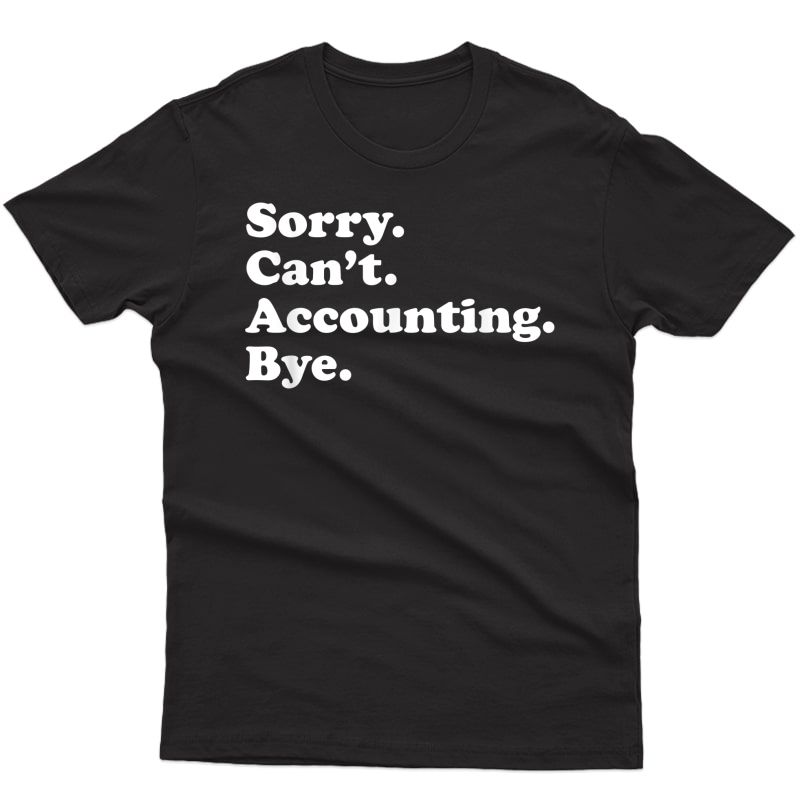 Funny Accounting Gift For Accountant Or T-shirt