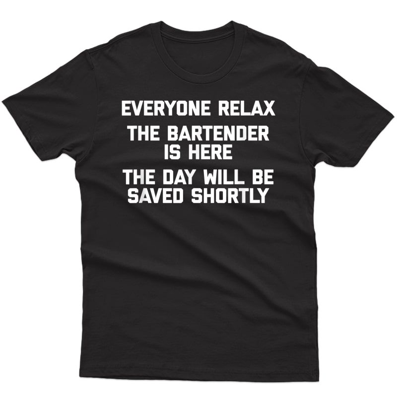 Funny Bartender T-shirt Funny Saying Bartenders Sarcastic