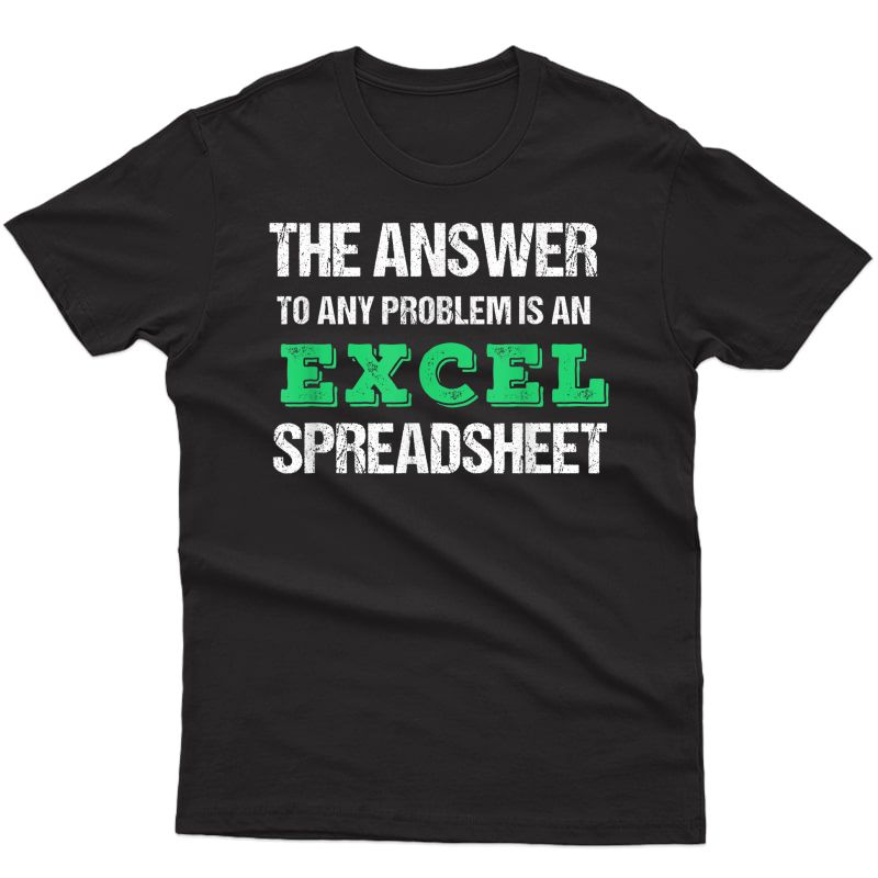 Funny Excel Spreadsheet Shirt Accountant Gift T-shirt