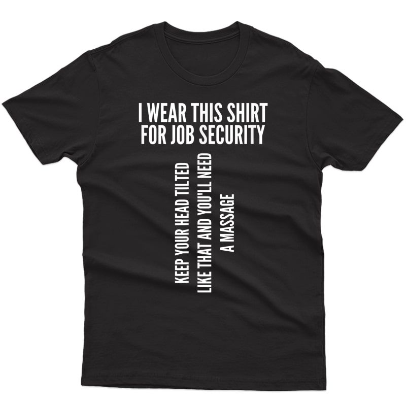 Funny Massage Therapist Gift | Spa Therapy Job Security T-shirt