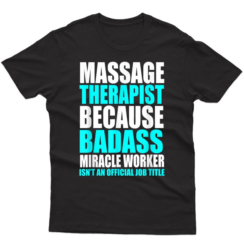 Funny Massage Therapist T Shirt - Massage Therapy T-shirt