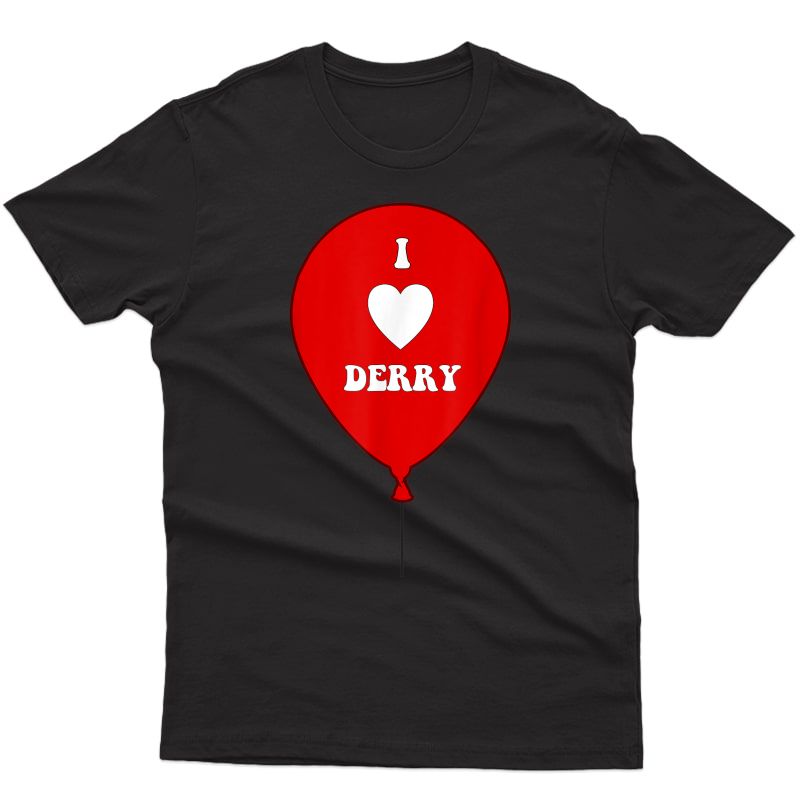 I Love Derry On Red Balloon. I Heart Derry, Maine Shirts