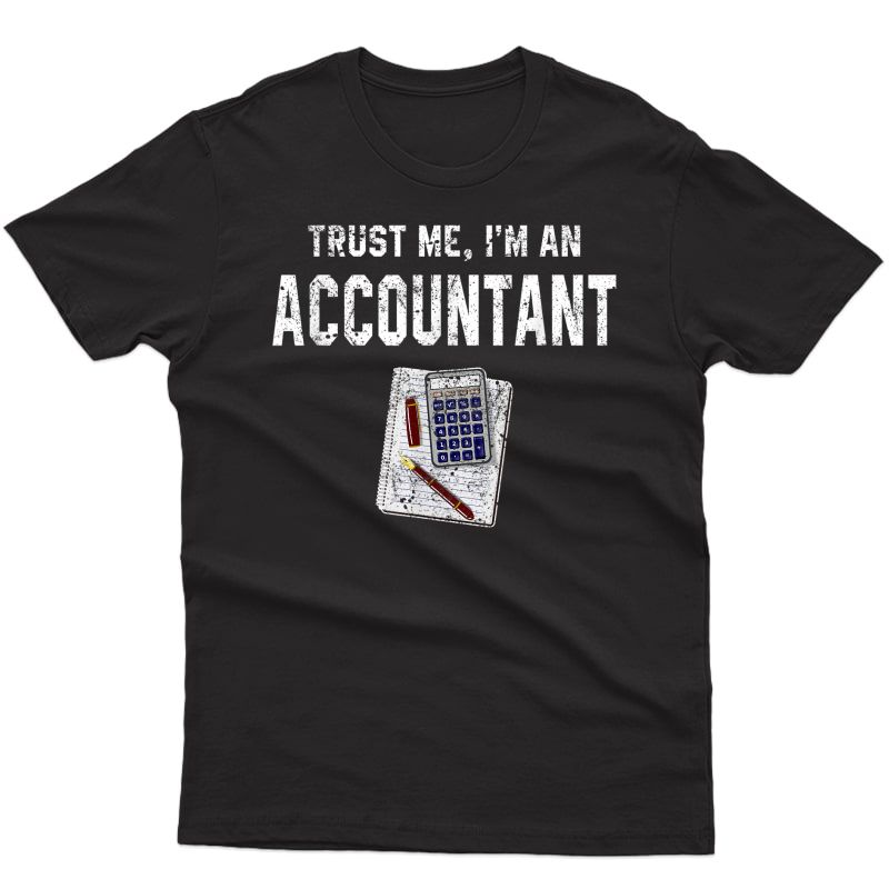 I'm An Accountant Funny Accounting Gift Bookkeeper Cpa T-shirt