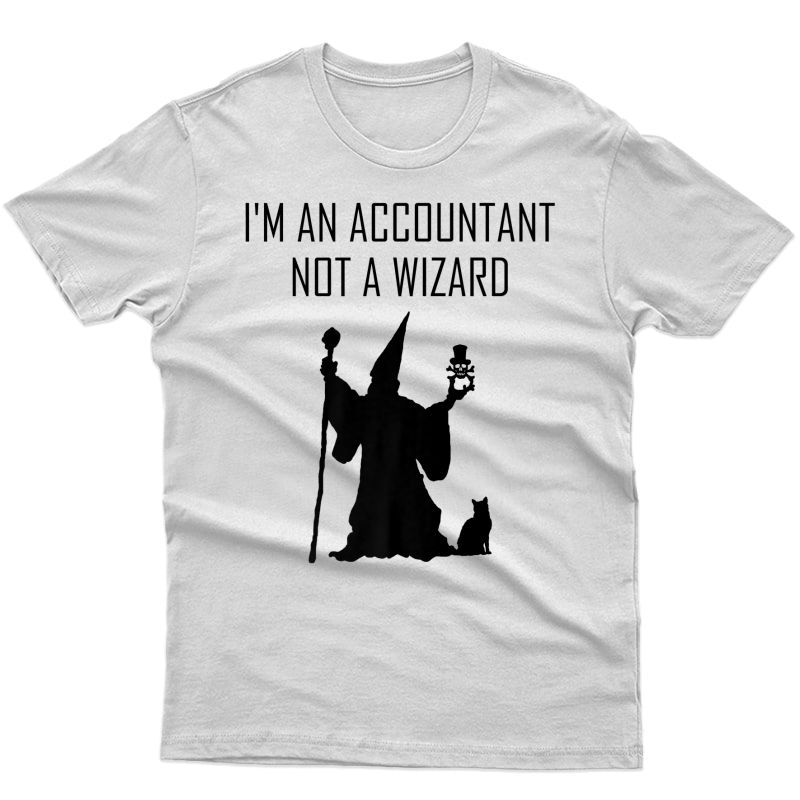 I'm An Accountant Not A Wizard Premium T-shirt