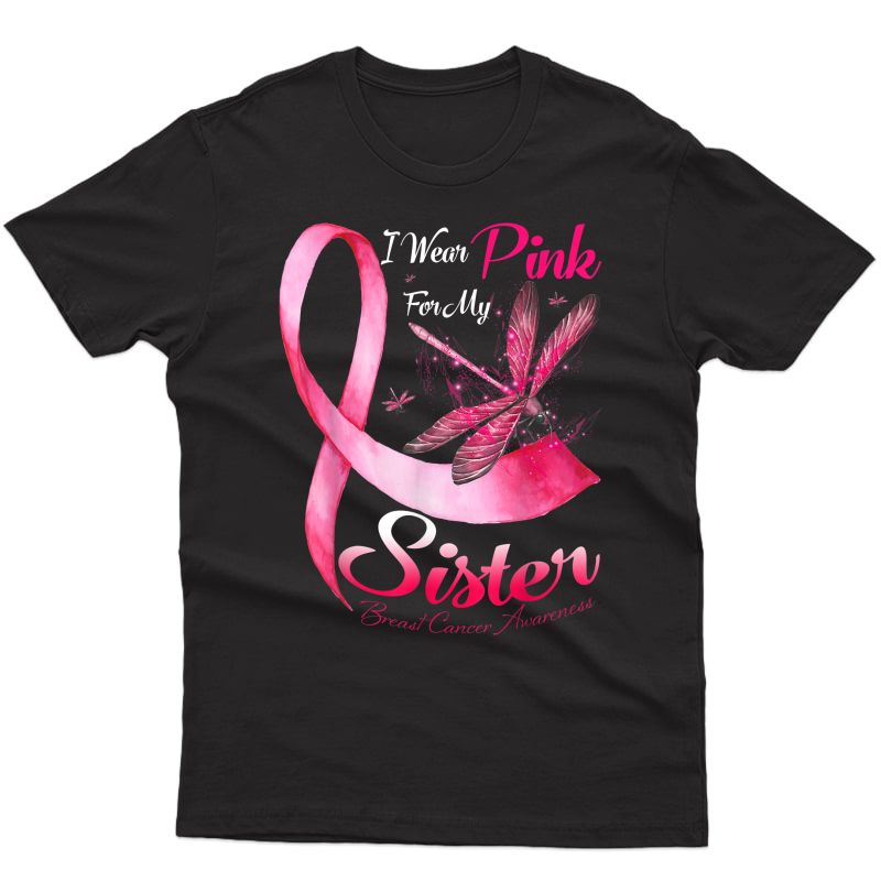I Wear Pink For My Sister Dragonfly Breast Cancer T-shirt
