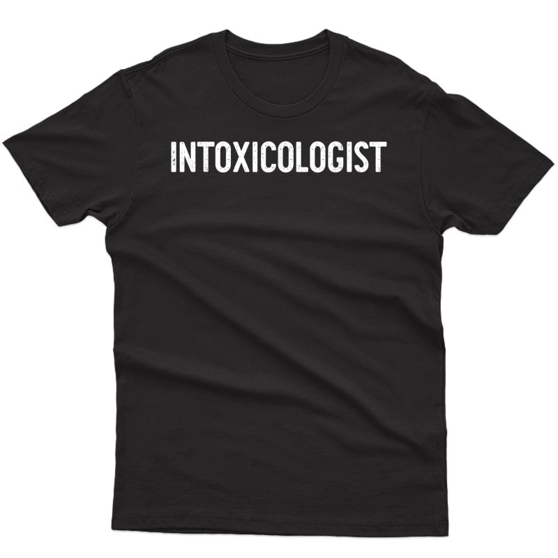 Intoxicologist Bartender Party Cocktail Bar Funny Gift T-shirt