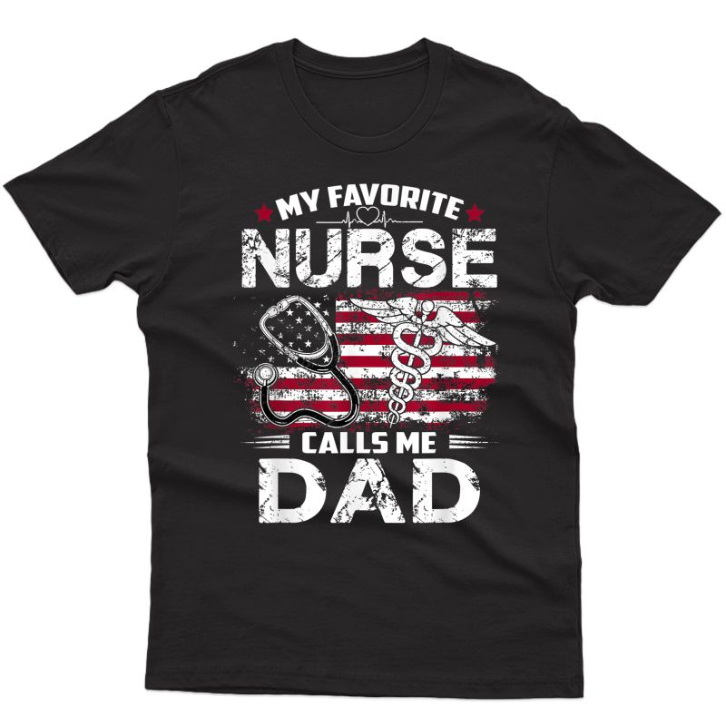 S My Favorite Nurse Calls Me Dad Shirt Fathers Day Gifts Papa T-shirt