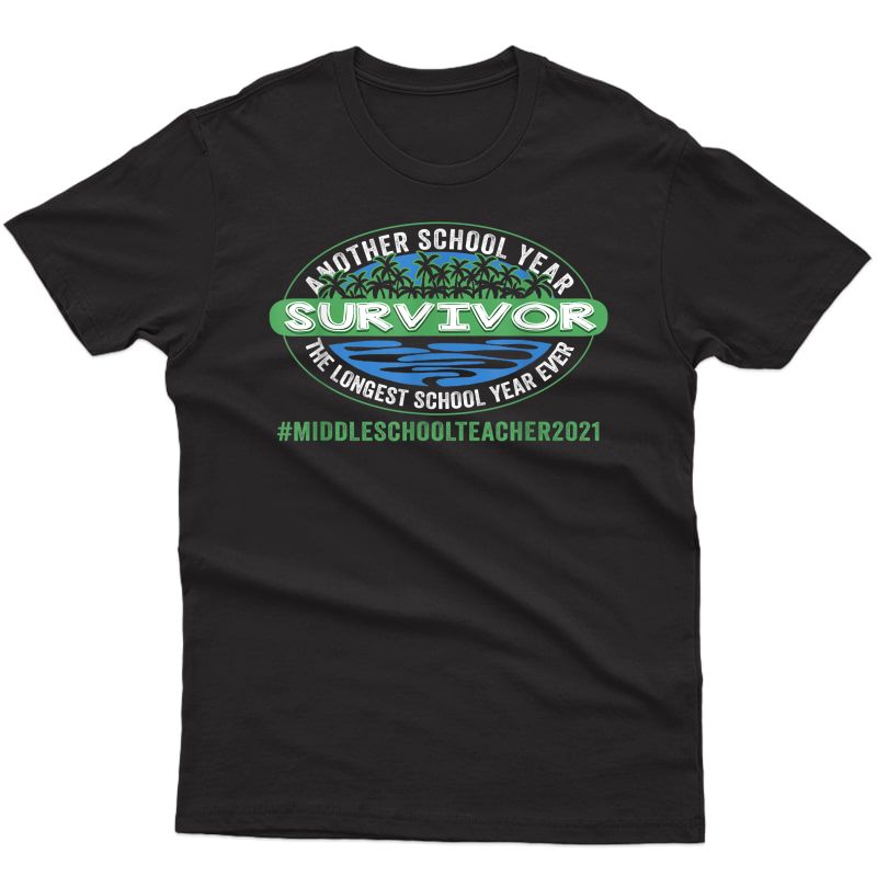 Middle School Tea 2021 Another School Year Survivor T-shirt