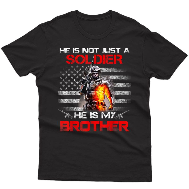 My Brother Is A Soldier Proud Army Sister Tshirt Gift T-shirt