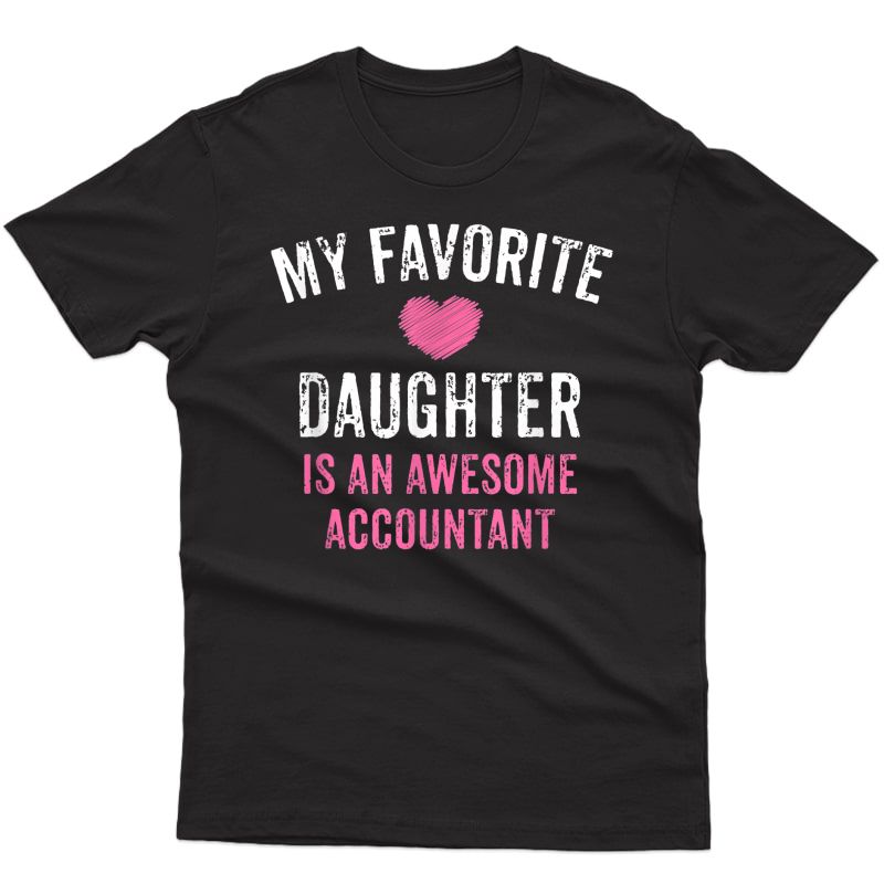 My Favorite Daughter Is An Awesome Accountant Mother T-shirt