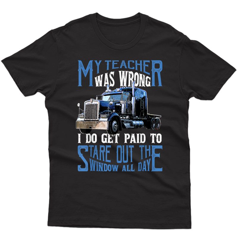 My Tea Was Wrong Trucker Gift Truck Driver Shirt 