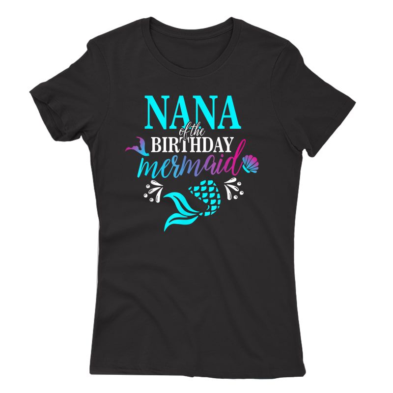 Nana Of The Birthday Mermaid Matching Family T-shirt T-shirt
