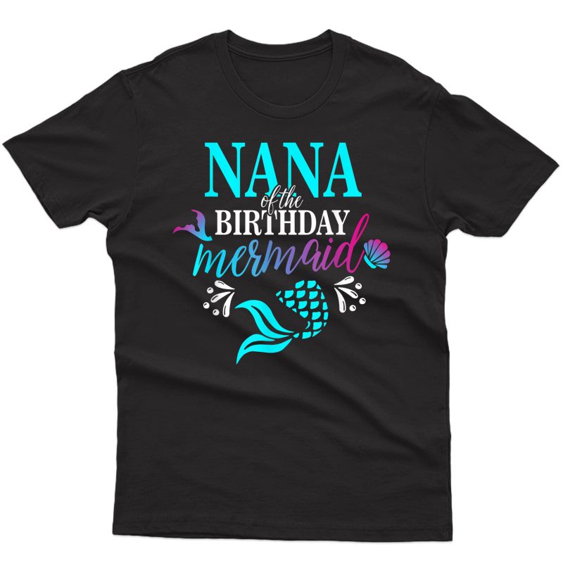 Nana Of The Birthday Mermaid Matching Family T-shirt T-shirt Men Short Sleeve