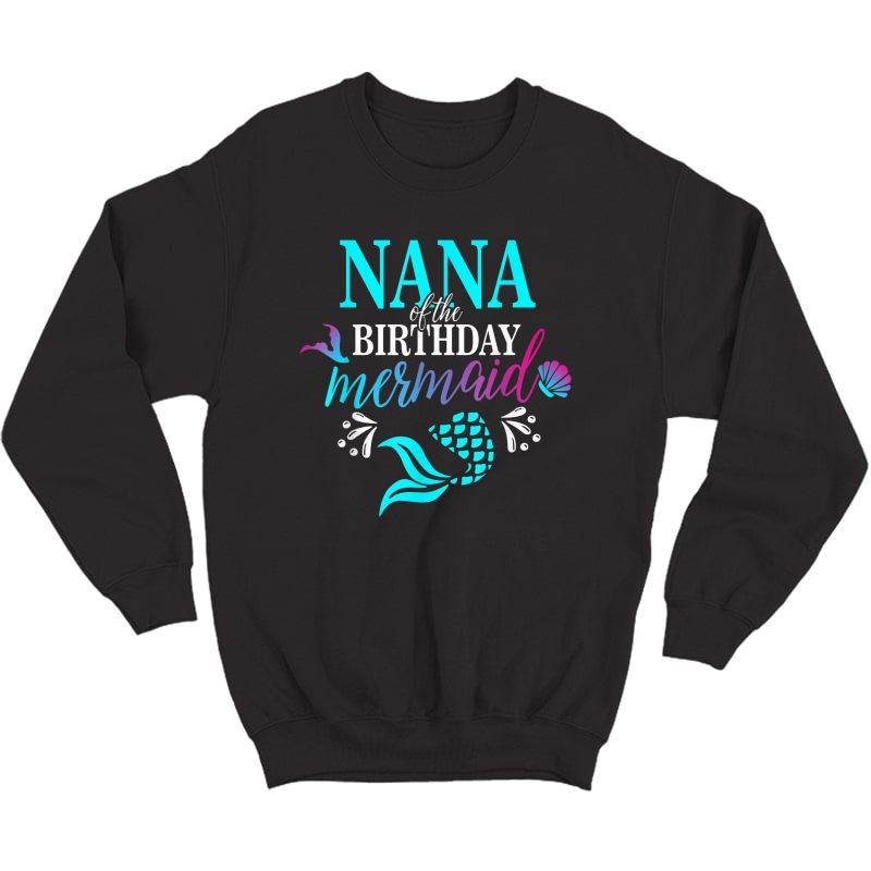 Nana Of The Birthday Mermaid Matching Family T-shirt T-shirt Crewneck Sweater