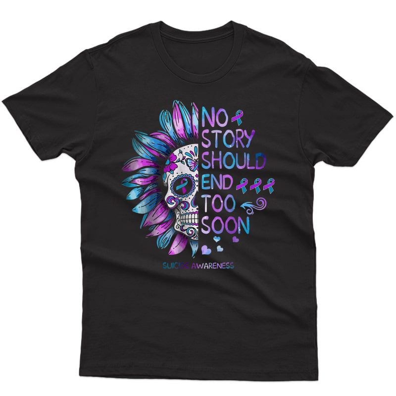 No Story Should End Too Soon Suicide Awareness T-shirt