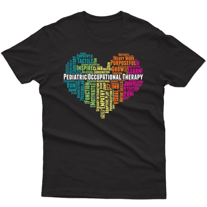 Pediatric Occupational Therapist Shirt Ot Ota Heart Gift T-shirt