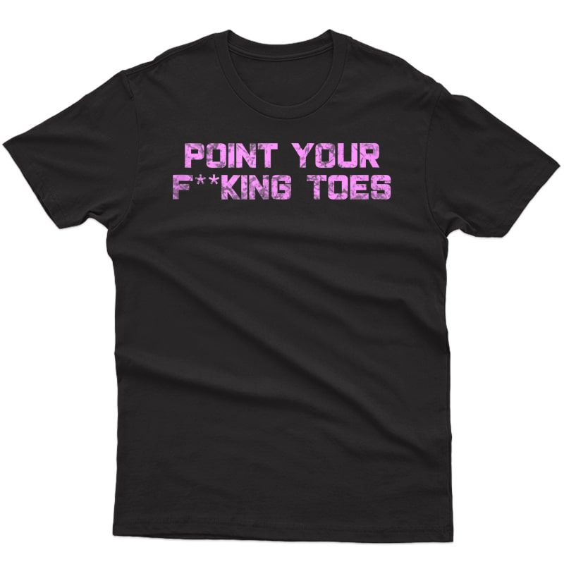 Point Your Toes Pole Dancing / Dance Tea Funny Tank Top Shirts