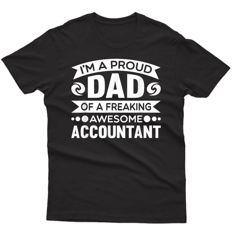 Proud Dad Of An Accountant Tshirt Gift For Fathers Day