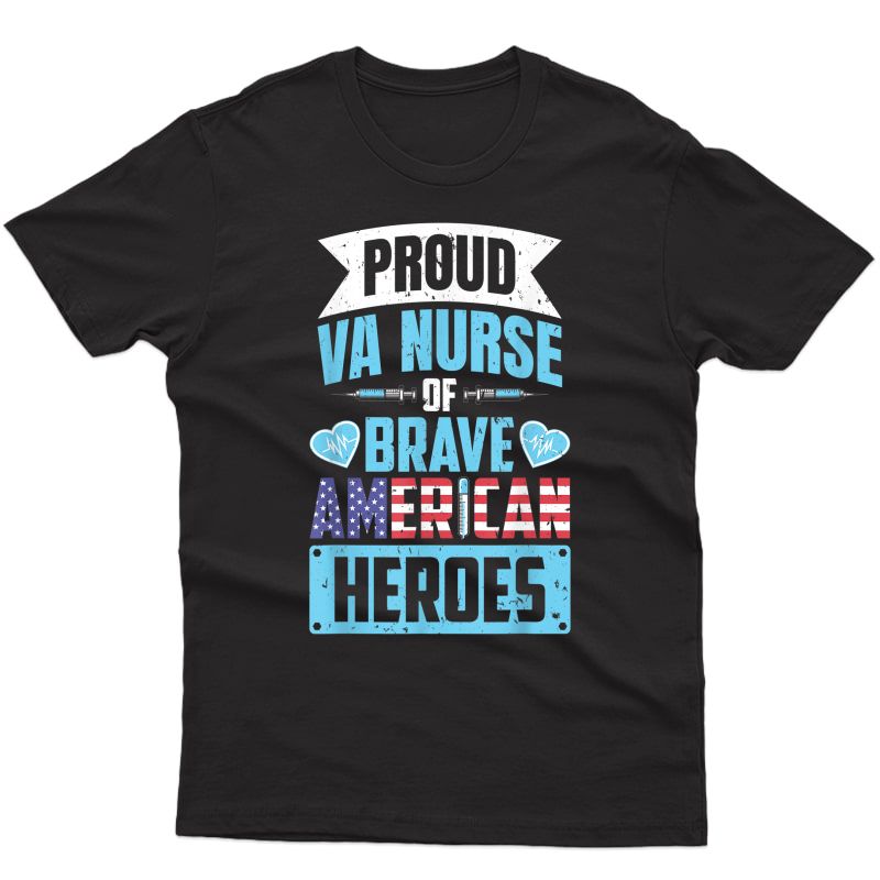 Proud Va Nurse Brave American Heroes Veterans Affairs Nurse T-shirt