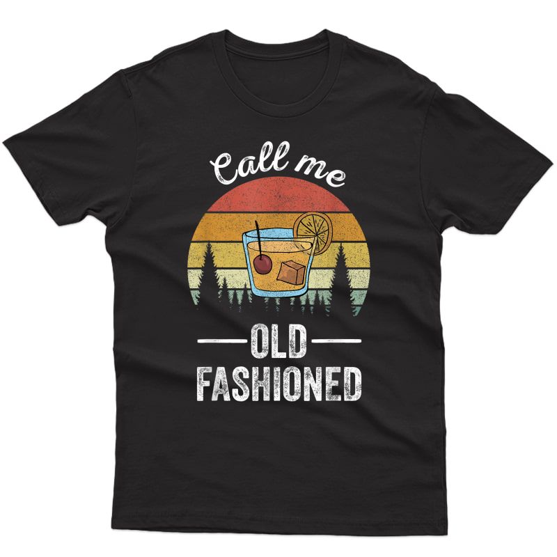 Retro Call Me Old Fashioned Whiskey Wisconsin Funny Vintage T-shirt