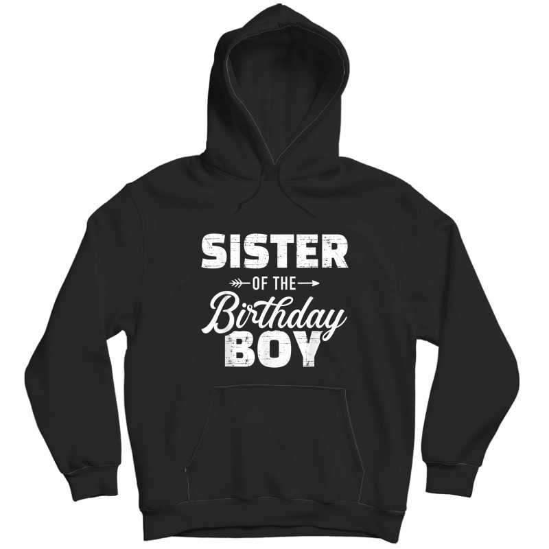Sister Of The Birthday Boy Son Matching Family T-shirt Unisex Pullover Hoodie