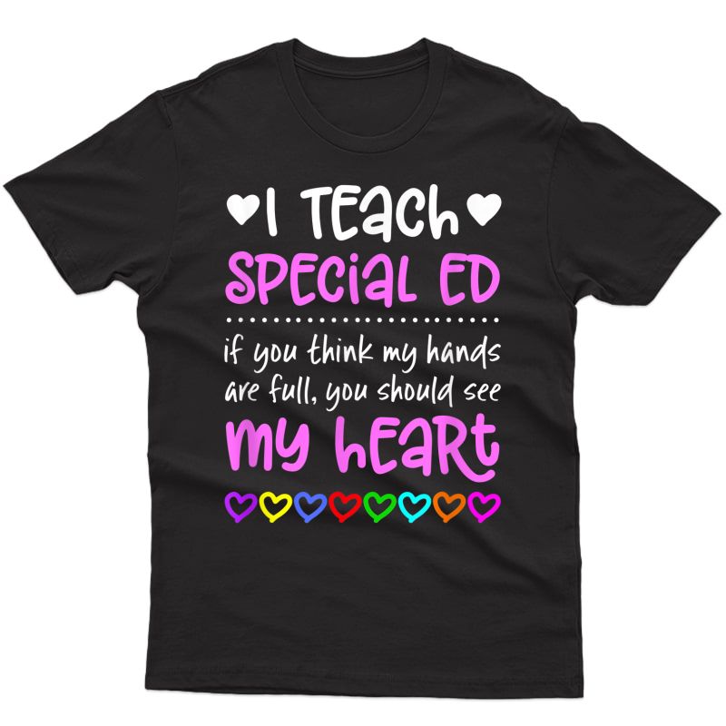 Special Ed Tea Tshirt Gift Hands Full Heart Love Shirt