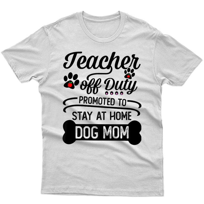 Tea Off Duty Promoted To Stay At Home With Dog Mom Gift Premium T-shirt