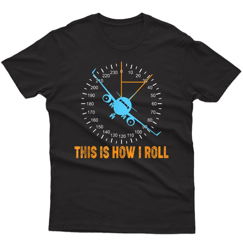 This Is How I Roll Airplane Pilot Shirt Aviation T-shirt