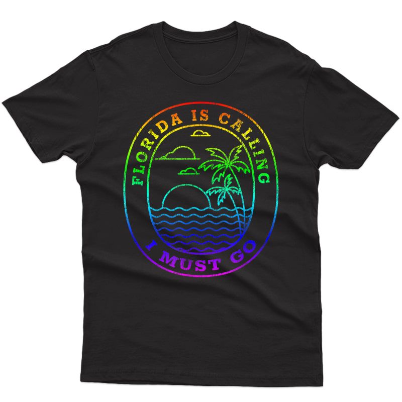 Vintage Florida Is Calling I Must Go Rainbow Palm Tree Beach T-shirt