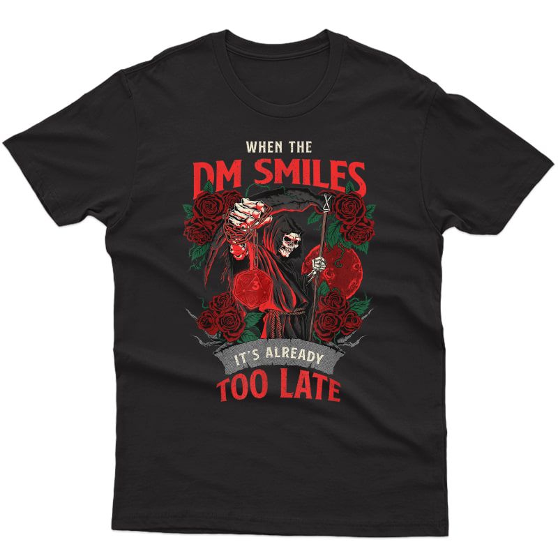 When The Dm Smiles It's Already Too Late Funny Nerdy Gamer T-shirt