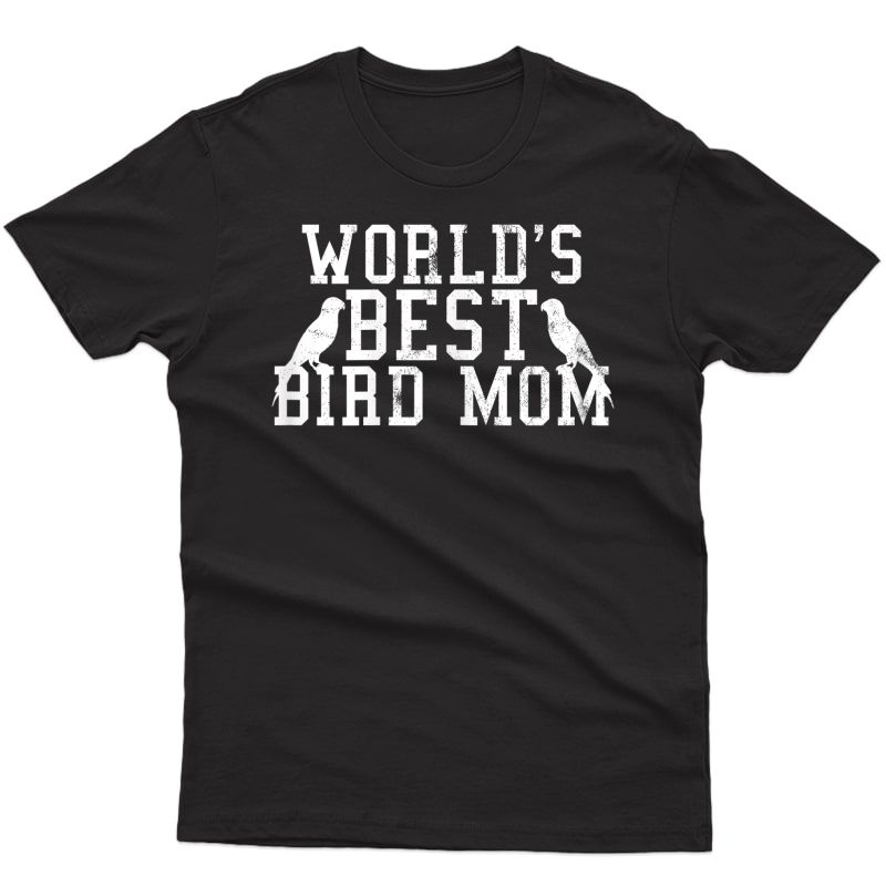  Bird Mom T-shirt - Funny Bird Lover Parrot Shirt Gift T-shirt