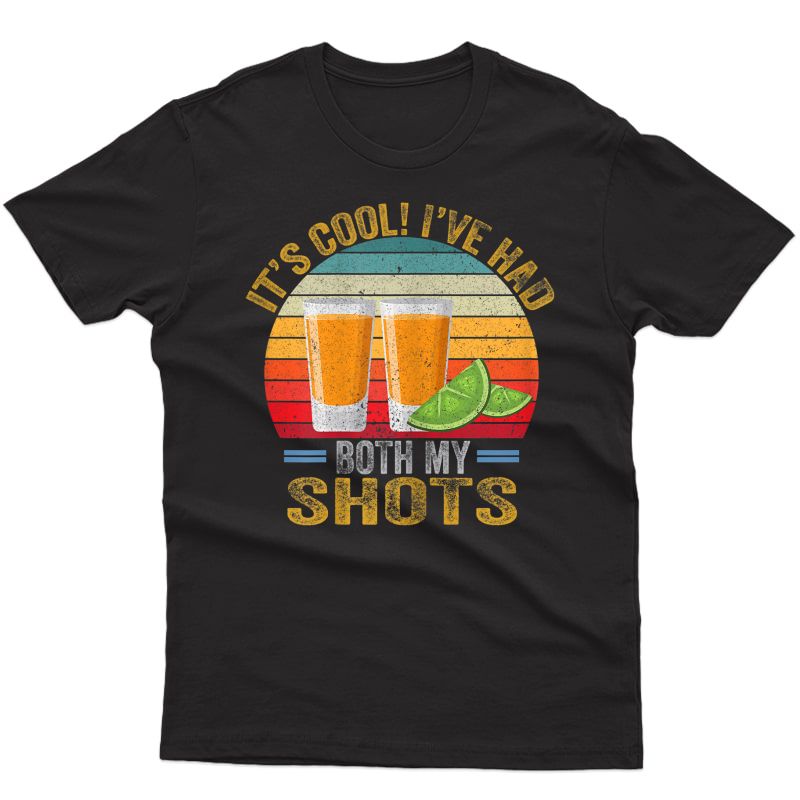  It's Cool I've Had Both My Shots Funny Tequila Retro Vintage T-shirt